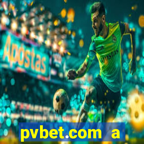 pvbet.com a plataforma de jogos de cassino